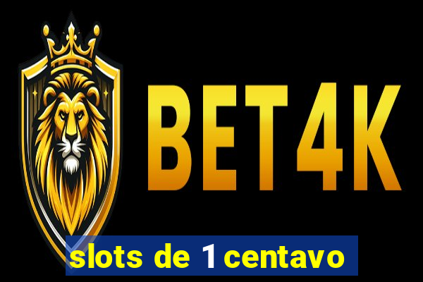 slots de 1 centavo